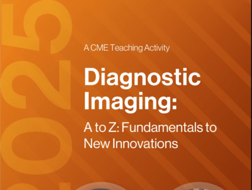 2025 Diagnostic Imaging: A to Z: Fundamentals to New Innovations – A Video CME Teaching Activity  $75.00