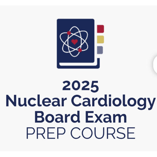ASNC Nuclear Cardiology Board Exam Prep Course 2025 – Videos & Practice Exams