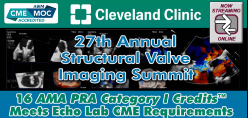 Cleveland Clinic 27th Valve Disease, Structural Interventions and Diastology Summit 2025