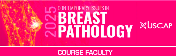 USCAP 2025 Contemporary Issues in Breast Pathology
